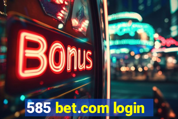 585 bet.com login